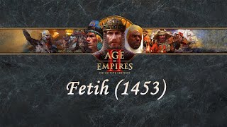 Age of Empires 2 DE - Victors and Vanquished Campaign, Fetih (1453)