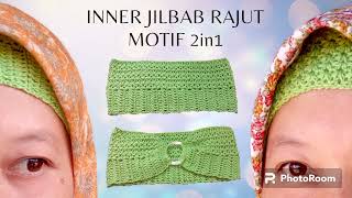 Tutorial Inner Jilbab Rajut Motif 3 Edisi Motif 2 In1, Mudah Diubah Sizenya Crochet Inner Veille