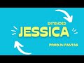 Jessica extended remix (prod.dj fantas X Michael brun & J Perry)