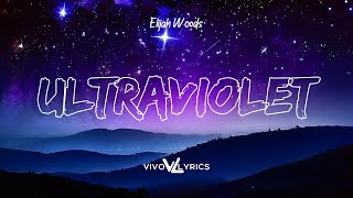 Elijah Woods - Ultraviolet Lyrics