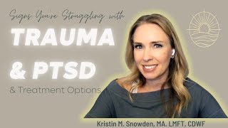 Signs of Trauma and PTSD and Treatment Options