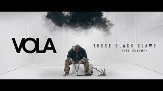Vola Ft. Shahmen - These Black Claws
