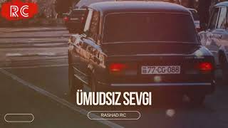 Rashad Rc - Ümidsiz Sevgi