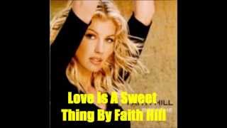 Watch Faith Hill Love Is A Sweet Thing video