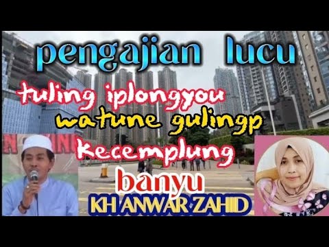 KYAI SAIKI KUDU ISO BAHASA INGGRIS.PENGAJIAN LUCU KH ANWAR ZAHID