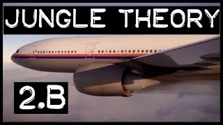 Mh-370 The Jungle Theory - Part 2.B