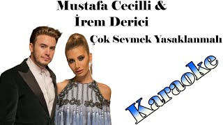 Mustafa Ceceli & İrem Derici  -  Çok Sevmek Yasaklanmalı - Karaoke