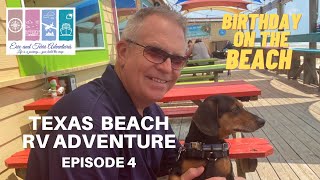 Texas Beach Adventure | Episode 4 | Birthday on the Beach