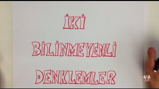 9dk'da İKİ BİLİNMEYENLİ DENKLEMLER