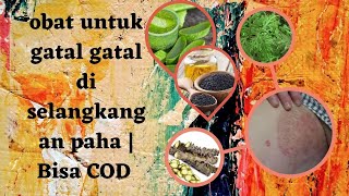.Obat Untuk Gatal Gatal Di Selangkangan Paha Bisa Cod