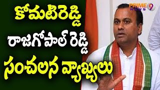 Munugode MLA Komatireddy Rajagopal Reddy Sensational Comments Over T-Congress | Prime9 News