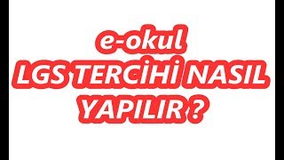 E-Okul Lgs Tercihi Nasıl Yapılır
