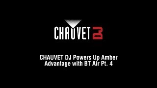 CHAUVET DJ Powers Up Amber Advantage with BTAir Pt. 4