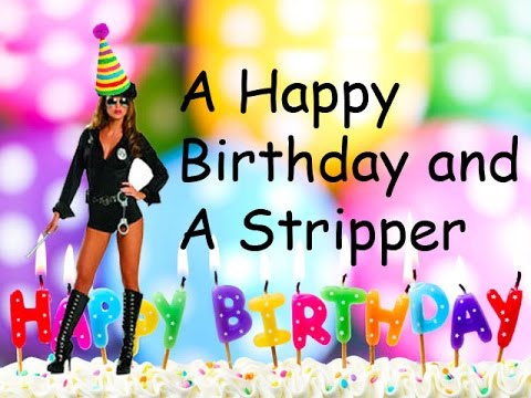 Stripper birthday