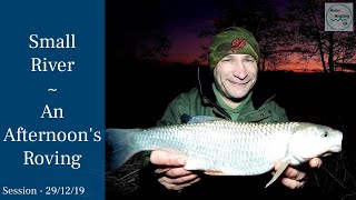 An Afternoon's Roving - Small River Fishing - 29/12/19 (Video 138)