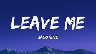 Jacoténe - Leave Me Please Dont Leave Me Lyrics
