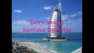 Watch Sentidos Opuestos Entre Amigos video