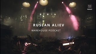 Warehouse Podcast 140 - Ruslan Aliev