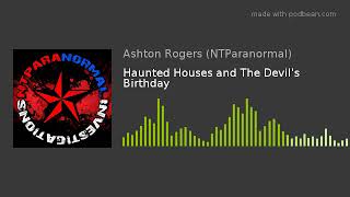 Haunted Houses and The Devil's Birthday