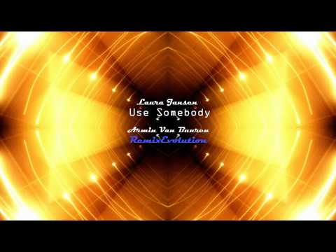 Laura Jansen - Use Somebody 2011 vs Armin Van Buuren Mash up by RemixEvolution HD HQ