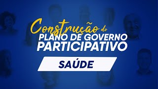 Plano de Governo Participativo - Saúde