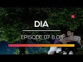 DIA - Episode 7 dan 8