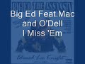 Big Ed Feat.Mac and O'Dell-I Miss 'Em