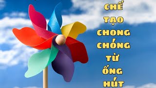 Làm Chong Chóng Bằng Ống Hút Nghiêm Xuân Công