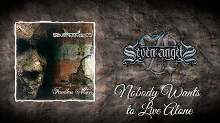 Watch Seven Angels Nobody Wants To Live Alone video