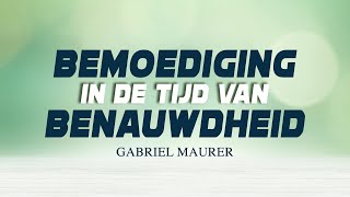 1. Bemoediging in de tijd van benauwdheid | NIET BANG ZIJN! - Gabriel Maurer