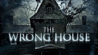 THE WRONG HOUSE - EXCLUSIVE PREMIERE - FULL HD HORROR MOVIE IN ENGLISH