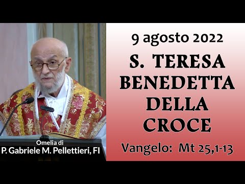 Omelia - S. TERESA BENEDETTA DELLA CROCE - P. Gabriele Maria Pellettieri, FI