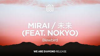 Blewbird - Mirai 未来 Feat. Nokyo
