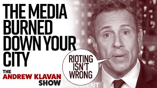 How The Media Burned Down Your City | The Andrew Klavan Show Ep. 906