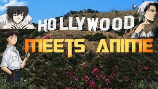 Hollywood meets Anime