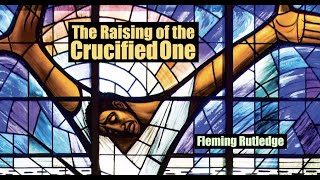 The Raising Of The Crucified One Fleming Rutledge