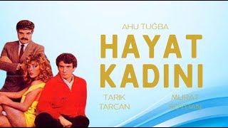 Hayat Kadını Türk Filmi Full Ahu Tuğba Tarık Tarcan Murat Soydan