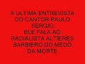 ENTREVISTA DO CANTOR PAULO SERGIO FALANDO DO MEDO DA MORTE(RAR IDADE)