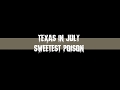 Texas In July - Sweetest Poison (Lyric Video)