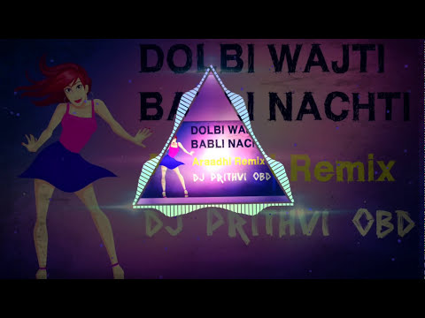 Dolbi Wajti Babli Nachti | Official Remix | Dj Prithvi Obd Dolbi Wajti Babli Nachti | Official Remix | Dj Prithvi Obd #1