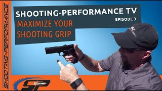 Shooting-Performance T.V.: Maximize Your Shooting Grip - 5x5 Handgun Series