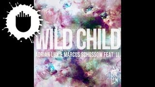 Watch Adrian Lux Wild Child Ft Marcus Schossow video