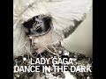 Lady GaGa - Dance in the dark