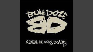 Watch Bulldoze Bulldoze video