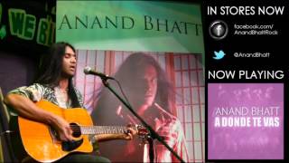 Watch Anand Bhatt A Donde Te Vas video