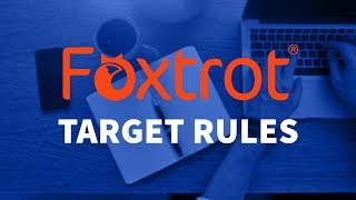 Foxtrot RPA - 3.5 Target Rules Introduction