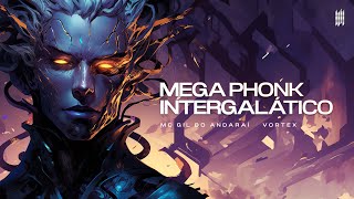 Mega Phonk Intergalático - Vortex, Mc Gil Do Andaraí