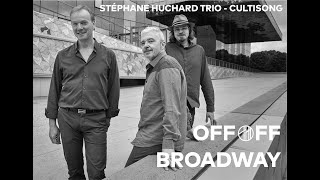 STEPHANE HUCHARD "Cultisongs trio"