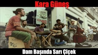 Kara Güneş Sokak - Dam Başında Sarı Çiçek  (Feridem)