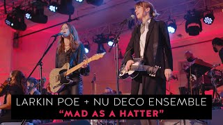 Larkin Poe & Nu Deco Ensemble - Mad As A Hatter